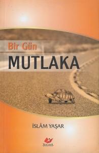 Bir Gün Mutlaka Bir Gün Mutlaka