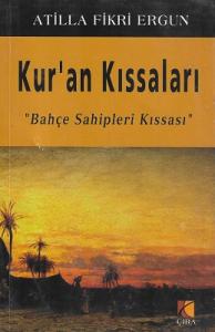 Kur'an Kıssaları  Bahçe Sahipleri Kıssası Kur'an Kıssaları  Bahçe Sahipleri Kıssası