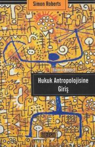Hukuk Antropolojisine Giriş (Düzen ve Kargaşa)