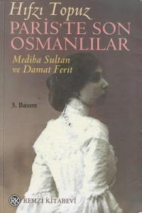 Paris'te Son Osmanlılar - Mediha Sultan ve Damat Ferit