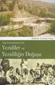 Arap Kaynaklarına Göre Yezidiler ve Yezidiliğin Doğuşu Arap Kaynaklarına Göre Yezidiler ve Yezidiliğin Doğuşu