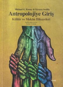 Antropolojiye Giriş (Kültür ve Mekan Hikayeleri) Antropolojiye Giriş (Kültür ve Mekan Hikayeleri)