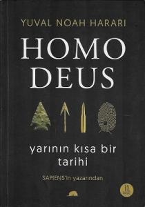 Homo Deus: Yarının Kısa Bir Tarihi Homo Deus: Yarının Kısa Bir Tarihi