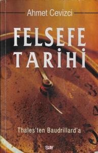 Felsefe Tarihi (Thales'ten Baudrillard'a)