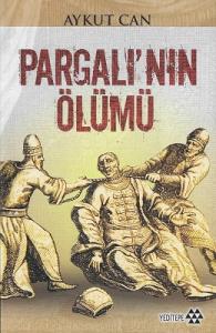 Pargalı'nın Ölümü Pargalı'nın Ölümü