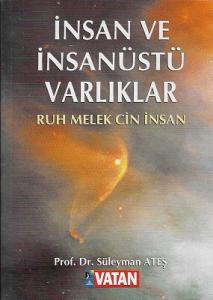 İnsan ve İnsanüstü Varlıklar Ruh, Melek, Cin, İnsan - İkinci El Kitap