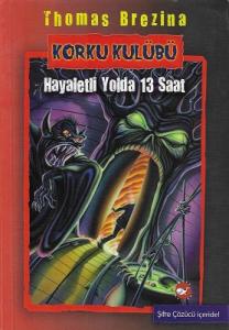Korku Kulübü 1 - Hayaletli Yolda 13 Saat Korku Kulübü 1 - Hayaletli Yolda 13 Saat