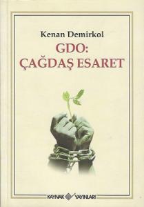 GDO - Çağdaş Esaret GDO - Çağdaş Esaret