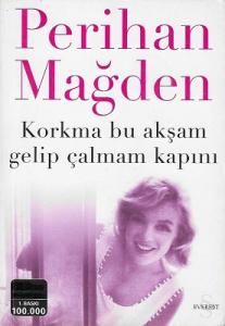 Korkma Bu Akşam Gelip Çalmam Kapını Korkma Bu Akşam Gelip Çalmam Kapını