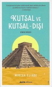 Kutsal ve Kutsal Dışı Dinin Doğası Kutsal ve Kutsal Dışı Dinin Doğası