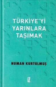 Türkiye’yi Yarınlara Taşımak - Ciltli Kitap