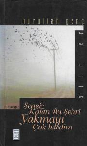 Sensiz Kalan Bu Şehri Yakmayı Çok İsterdim