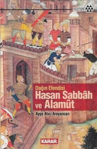 Dağın Efendisi Hasan Sabbah ve Alamut Dağın Efendisi Hasan Sabbah ve Alamut