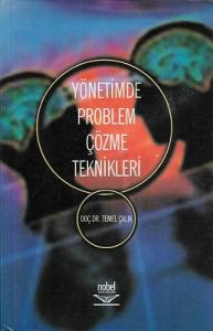 Yönetimde Problem Çözme Teknikleri Yönetimde Problem Çözme Teknikleri