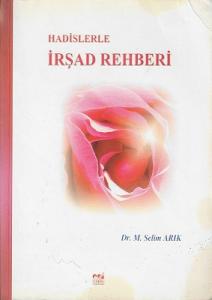 Hadislerle İrşad Rehberi Hadislerle İrşad Rehberi