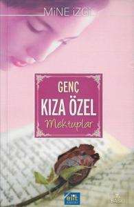 Genç Kıza Özel Mektuplar Genç Kıza Özel Mektuplar