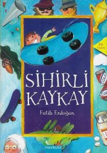 Sihirli Kaykay / 2.-3. Sınıflar İçin Kitaplar Sihirli Kaykay / 2.-3. Sınıflar İçin Kitaplar
