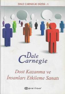Dost Kazanma ve İnsanları Etkileme Sanatı
