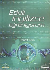 Etkili İngilizce Öğreniyorum Etkili İngilizce Öğreniyorum