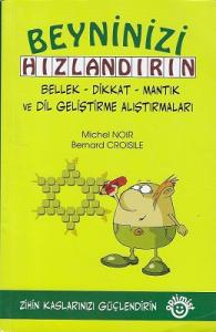 Beyninizi Hızlandırın / Bellek, Dikkat, Mantık ve Dil Geliştirme Alıştırmaları - İkinci El Kitap Beyninizi Hızlandırın / Bellek, Dikkat, Mantık ve Dil Geliştirme Alıştırmaları - İkinci El Kitap