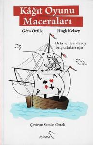 Kağıt Oyunu Maceraları (Orta ve İleri Düzey Briç Ustaları İçin)