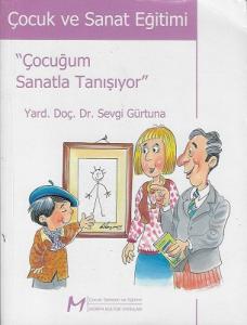 Çocuğum Sanatla Tanışıyor / Çocuk ve Sanat Eğitimi Çocuğum Sanatla Tanışıyor / Çocuk ve Sanat Eğitimi