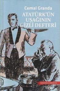 Atatürk'ün Uşağının Gizli Defteri Sansürsüz Tam Metin Atatürk'ün Uşağının Gizli Defteri Sansürsüz Tam Metin