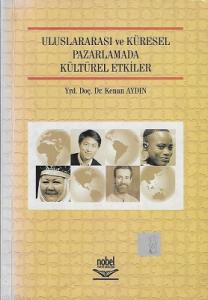 Uluslararası ve Küresel Pazarlamada Kültürel Etkiler Uluslararası ve Küresel Pazarlamada Kültürel Etkiler