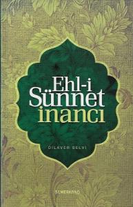 Ehl-i Sünnet İnancı Ehl-i Sünnet İnancı