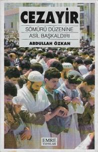 Cezayir / Sömürü Düzenine Asil Başkaldırı Cezayir / Sömürü Düzenine Asil Başkaldırı