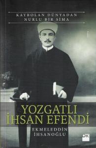Yozgatlı İhsan Efendi Kaybolan Dünyadan Nurlu Bir Sima