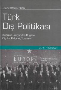 Türk Dış Politikası - Cilt 2 (1980 - 2001) Kurtuluş Savaşından Bugüne Olgular, Belgeler, Yorumlar