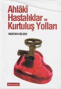 Ahlaki Hastalıklar ve Kurtuluş Yolları - Ciltli Kitap Ahlaki Hastalıklar ve Kurtuluş Yolları - Ciltli Kitap