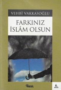 Farkınız İslam Olsun Farkınız İslam Olsun