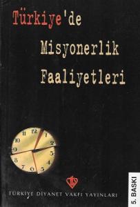 Türkiye'de Misyonerlik Faaliyetleri Türkiye'de Misyonerlik Faaliyetleri