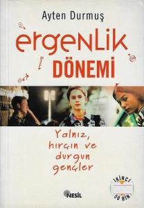 Ergenlik Dönemi - Yalnız Hırçın ve Durgun Gençler Ergenlik Dönemi - Yalnız Hırçın ve Durgun Gençler