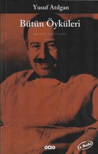 Bütün Öyküleri - Yusuf Atılgan