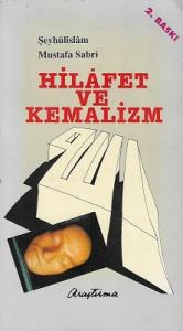 Hilafet ve Kemalizm (Hilafet-i Muazzama-i İslamiye) Hilafet ve Kemalizm (Hilafet-i Muazzama-i İslamiye)