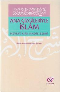 Ana Çizgileriyle İslam Nevevi Kırk Hadis Şerhi - Ciltli Kitap Ana Çizgileriyle İslam Nevevi Kırk Hadis Şerhi - Ciltli Kitap