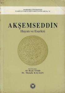 Akşemseddin Hayatı ve Eserleri 1390-1459 Akşemseddin Hayatı ve Eserleri 1390-1459