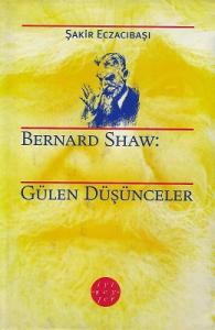 Bernard Shaw: Gülen Düşünceler Bernard Shaw: Gülen Düşünceler
