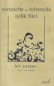 Nietzsche ve Tolstoy'da İyilik Fikri Nietzsche ve Tolstoy'da İyilik Fikri