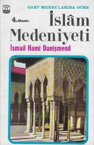 Garp Menba'larına Göre İslam Medeniyeti Garp Menba'larına Göre İslam Medeniyeti
