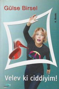 Velev Ki Ciddiyim! Velev Ki Ciddiyim!