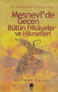 Mesnevi'de Geçen Bütün Hikayeler ve Hikmetleri Mesnevi'de Geçen Bütün Hikayeler ve Hikmetleri