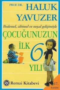 Çocuğunuzun İlk 6 Yılı Çocuğunuzun İlk 6 Yılı