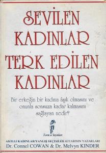 Sevilen Kadınlar Terk Edilen Kadınlar Bir Erkeğin Bir Kadına Aşık Olmasını ve Onunla Sonsuza Kadar Kalmasını Sağlayan Nedir?