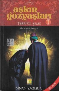 Aşkın Gözyaşları 1 - Tebrizi Şems Aşkın Gözyaşları 1 - Tebrizi Şems
