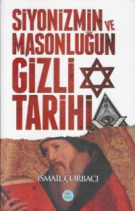 Siyonizmin ve Masonluğun Gizli Tarihi Siyonizmin ve Masonluğun Gizli Tarihi