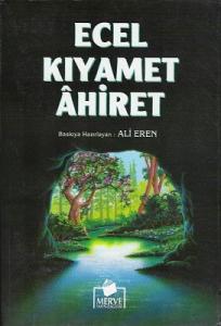 Ecel Kıyamet Ahiret Ecel Kıyamet Ahiret